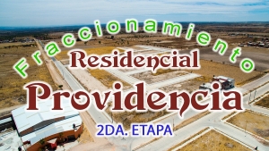 2da. Etapa - Fraccionamiento Residencial Providencia