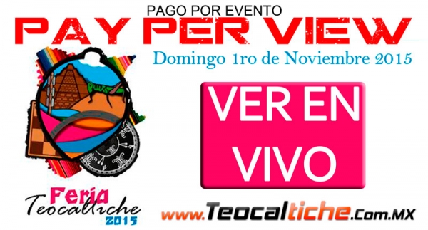 Ver en Vivo Domingo 1ro de Noviembre - Pago por Evento